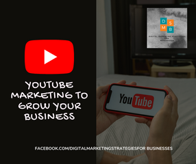 YOUTUBE MARKETING TO GROW YOUR BUSINESS
