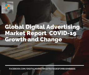 Global Digital Advertising Market Report  COVID-19 Growth and Change