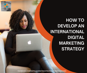 How to develop an international digital marketing strategy